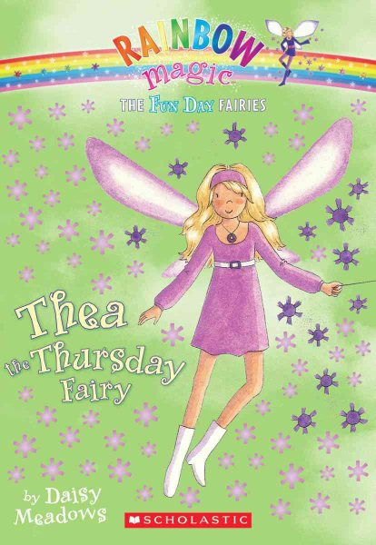 Fun Day Fairies #4: Thea the Thursday Fairy: A Rainbow Magic Book