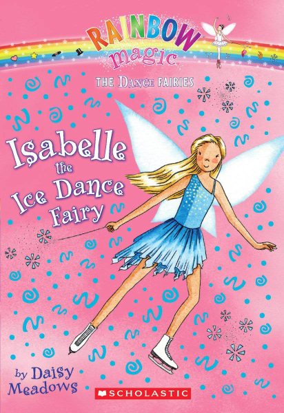 Dance Fairies #7: Isabelle the Ice Dance Fairy: A Rainbow Magic Book cover