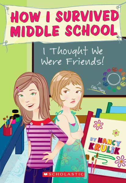 How I Survived Middle School #12: I Thought We Were Friends! cover