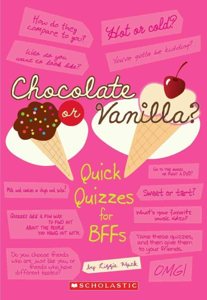 Chocolate Or Vanilla?: Quick Quizzes for BFFs cover