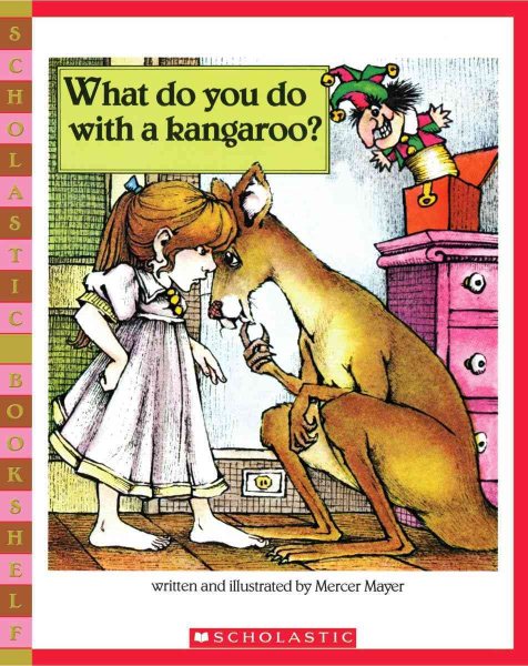 What Do You Do With A Kangaroo? (Scholastic Bookshelf) cover