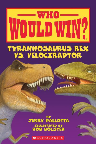 Who Would Win? Tyrannosaurus Rex vs. Velociraptor cover