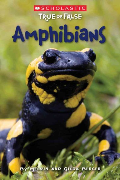 Scholastic True or False: Amphibians cover