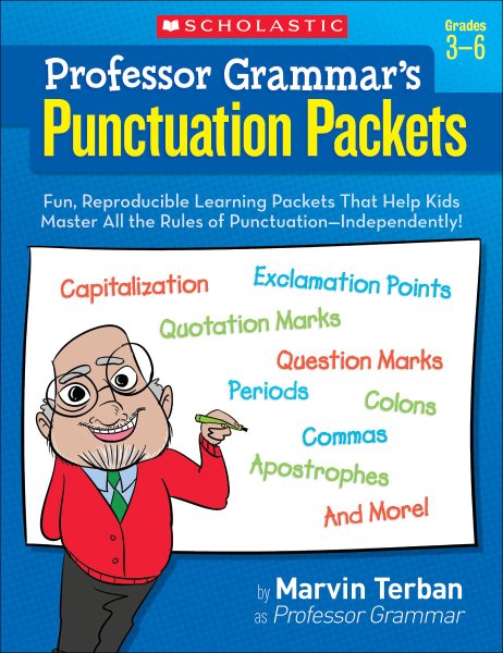 Professor Grammar's Punctuation Packets, Grades 3-6: Fun, Reproducible Learning Packets That Help Kids Master All the Rules of Punctuation-Independently