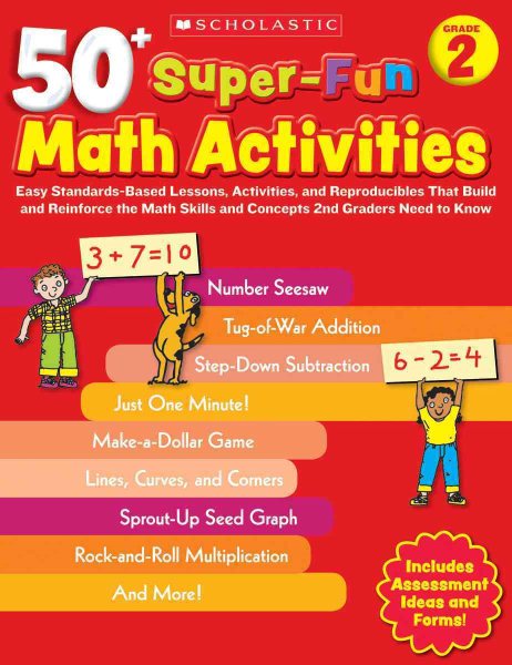 50+ Super-Fun Math Activities: Grade 2: Easy Standards-Based Lessons, Activities, and Reproducibles That Build and Reinforce the Math Skills and Concepts 2nd Graders Need to Know cover