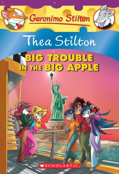 Thea Stilton: Big Trouble in the Big Apple (Thea Stilton #8): A Geronimo Stilton Adventure (8) cover