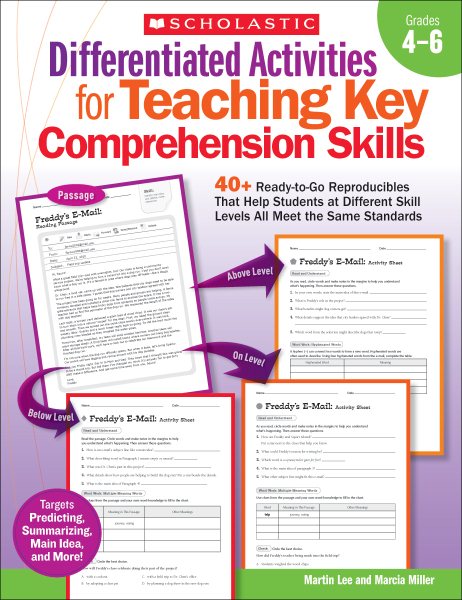 Differentiated Activities for Teaching Key Comprehension Skills: Grades 4–6: 40+ Ready-to-Go Reproducibles That Help Students at Different Skill Levels All Meet the Same Standards