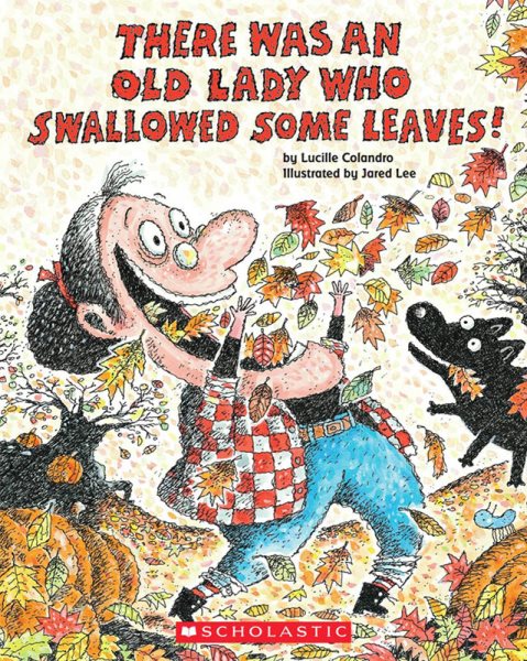 There Was an Old Lady Who Swallowed Some Leaves! cover
