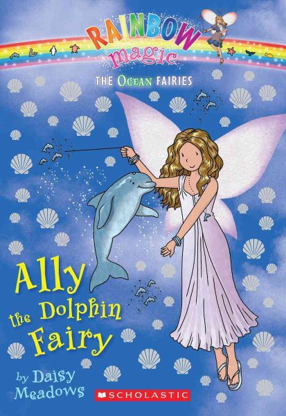 Ocean Fairies #1: Ally the Dolphin Fairy: A Rainbow Magic Book cover