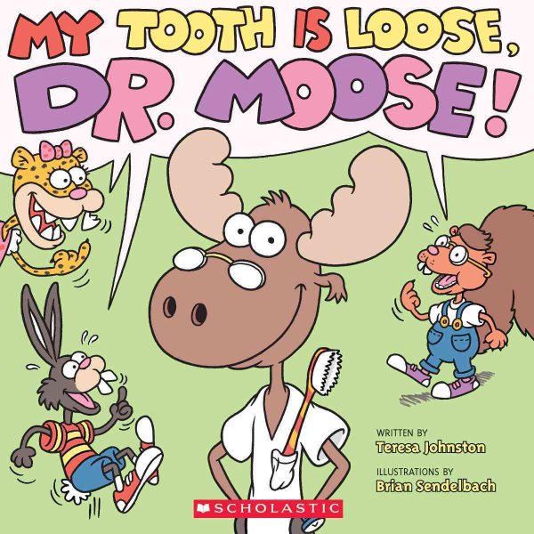 My Tooth Is Loose, Dr. Moose