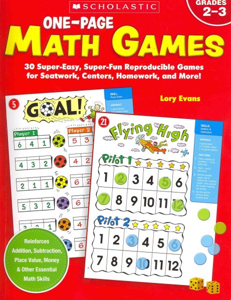 One-Page Math Games: 30 Super-Easy, Super-Fun, Reproducible Games for Seatwork, Centers, Homework, and More!