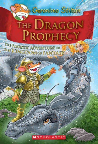 The Dragon Prophecy (Geronimo Stilton and the Kingdom of Fantasy, No.4) cover