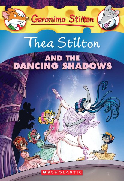 Thea Stilton and the Dancing Shadows (Thea Stilton #14): A Geronimo Stilton Adventure cover