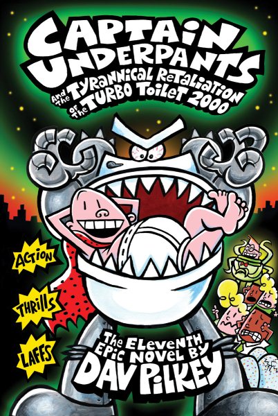 Captain Underpants and the Tyrannical Retaliation of the Turbo Toilet 2000 (Captain Underpants #11) (11) cover