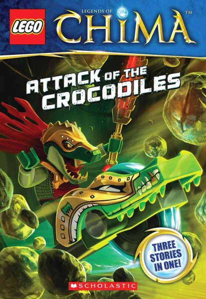 LEGO® Legends of Chima: Attack of the Crocodiles (Chapter Book #1) cover