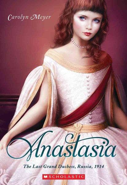 Anastasia: The Last Grand Duchess, Russia, 1914 (Royal Diaries) cover