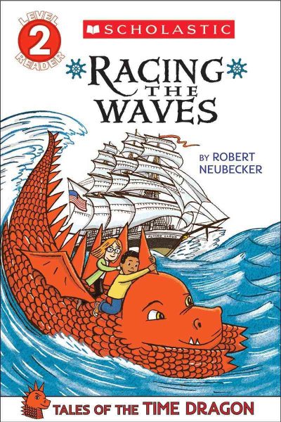 Scholastic Reader Level 2: Tales of the Time Dragon #2: Racing the Waves cover