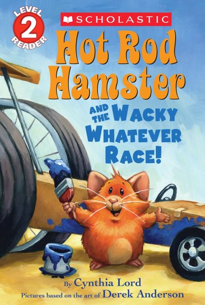 Hot Rod Hamster and the Wacky Whatever Race! (Scholastic Reader, Level 2) cover