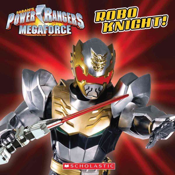 Power Rangers Megaforce: Robo Knight! (Saban's Power Rangers Megaforce) cover