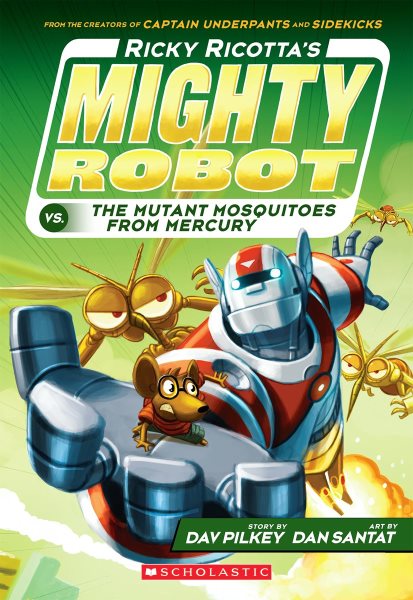 Ricky Ricotta's Mighty Robot vs. the Mutant Mosquitoes from Mercury (Ricky Ricotta's Mighty Robot #2) (2) cover