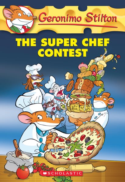 The Super Chef Contest (Geronimo Stilton #58) (58) cover