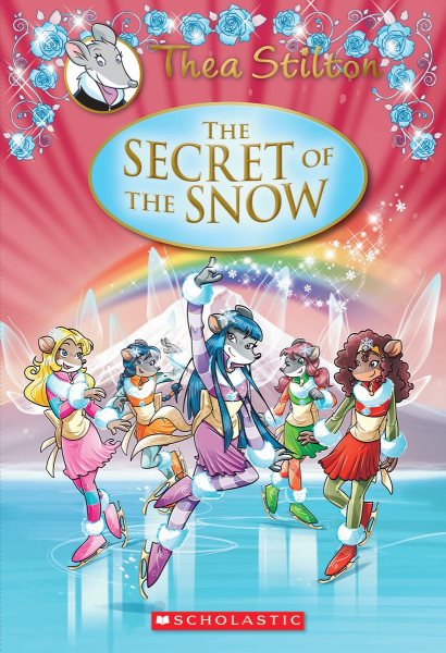 The Secret of the Snow (Thea Stilton: Special Edition #3): A Geronimo Stilton Adventure cover