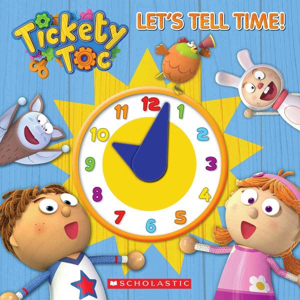 Tickety Toc: Let's Tell Time!: A Telling Time Book cover