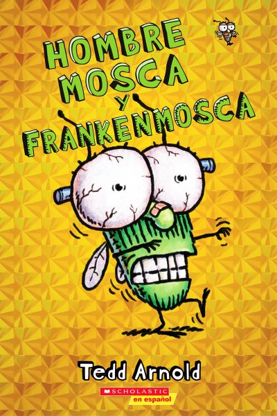 Hombre Mosca y Frankenmosca (Fly Guy and the Frankenfly) (13) (Spanish Edition) cover