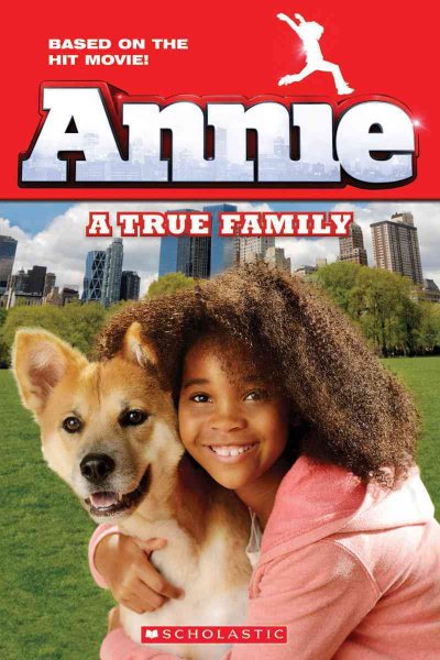 Annie: A True Family (Movie Tie-In) (Scholastic Readers)