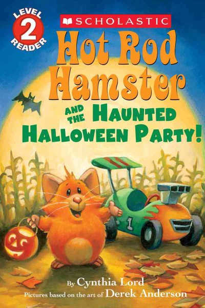 Hot Rod Hamster and the Haunted Halloween Party! (Hot Rod Hamster) (Scholastic Readers, Level 2: Hot Rod Hamster) cover