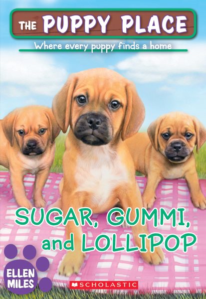 Sugar, Gummi and Lollipop (The Puppy Place #40) cover