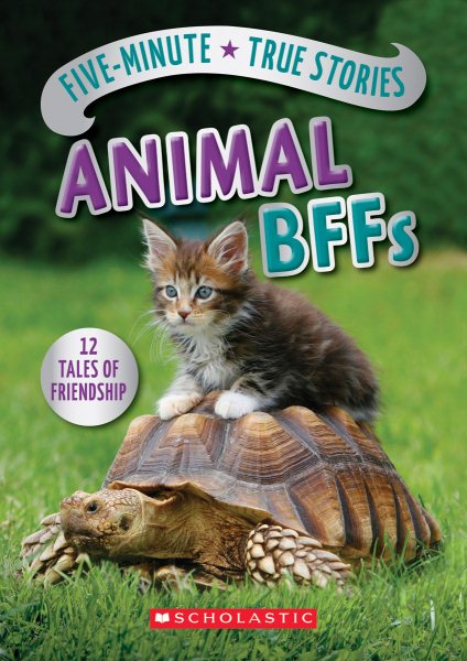 Five-Minute True Stories: Animal BFFs cover