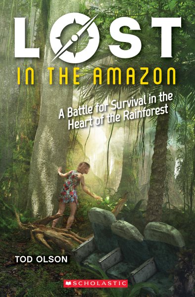 Lost in the Amazon: A Battle for Survival in the Heart of the Rainforest (Lost #3): A Battle for Survival in the Heart of the Rainforest (3)
