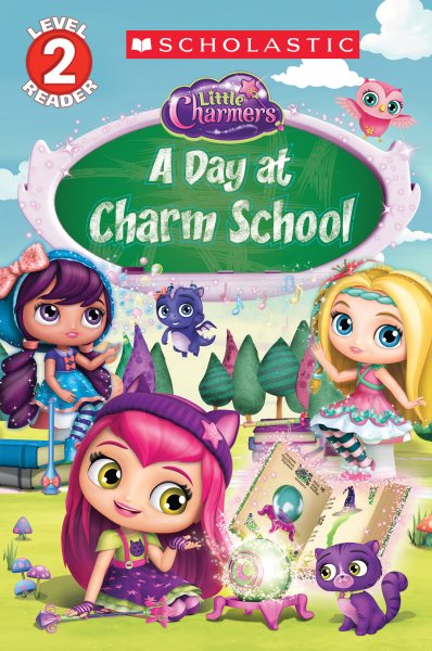 A Day at Charm School (Little Charmers: Reader) (Little Charmers, Level Reader 2)
