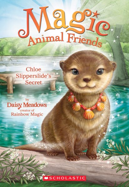Chloe Slipperslide's Secret (Magic Animal Friends #11) (11) cover