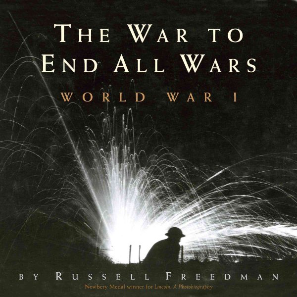 The War to End All Wars: World War I cover