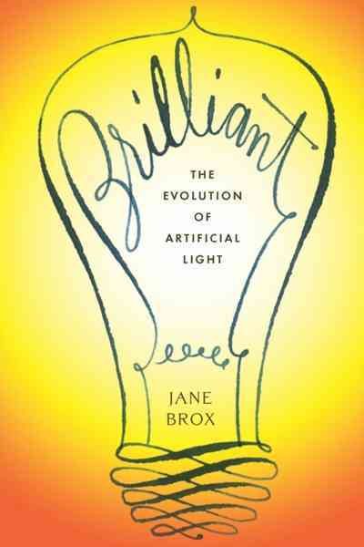 Brilliant: The Evolution of Artificial Light cover