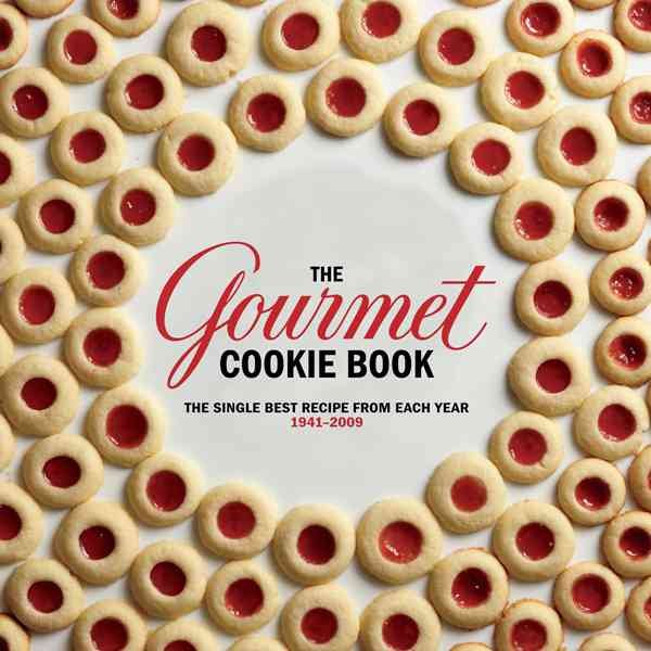 The Gourmet Cookie Book: The Single Best Recipe from Each Year 1941-2009 cover