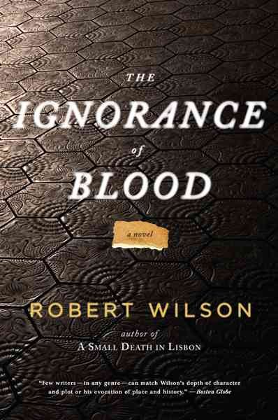 The Ignorance Of Blood (Javier Falcón Books)