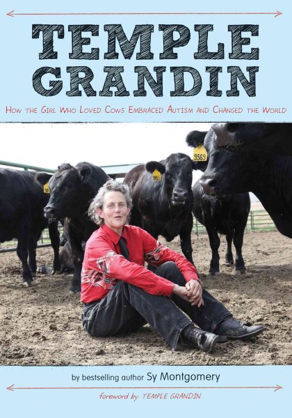 Temple Grandin: How the Girl Who Loved Cows Embraced Autism and Changed the World cover