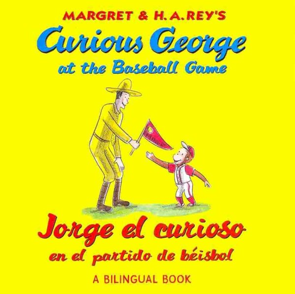 Jorge el curioso en el partido de béisbol/Curious George at the Baseball Game (bilingual edition) (Spanish and English Edition)