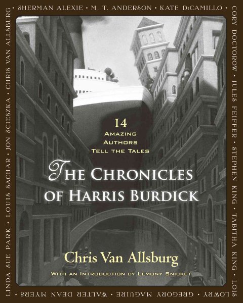 The Chronicles of Harris Burdick: Fourteen Amazing Authors Tell the Tales / With an Introduction by Lemony Snicket cover