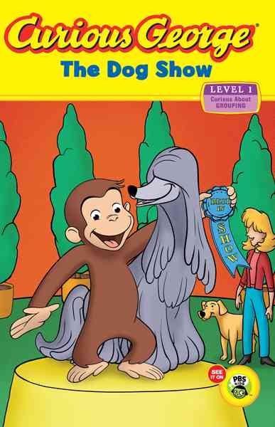 Curious George the Dog Show (Curious About Grouping Level 1) cover