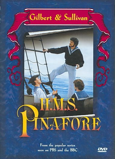 Gilbert & Sullivan: H.M.S. Pinafore [DVD]