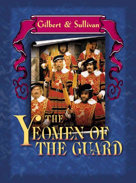 Gilbert & Sullivan - The Yeomen of the Guard / Marks, Grey, Opera World cover