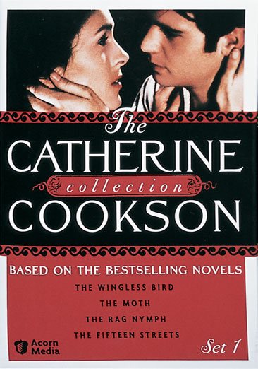 The Catherine Cookson Collection - Set 1 (The Wingless Bird / The Moth / The Rag Nymph / The Fifteen Streets)