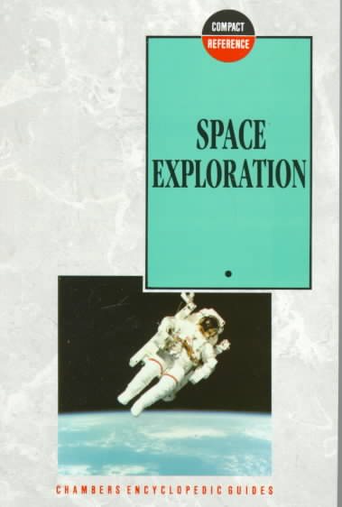 Space Exploration (Chambers Compact Reference Series) cover
