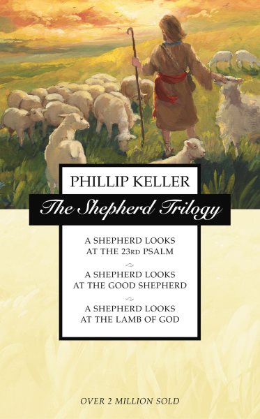 The Shepherd Trilogy: A Shepherd Looks at the 23rd Psalm / A Shepherd Looks at the Good Shepherd / A Shepherd Looks at the Lamb of God cover