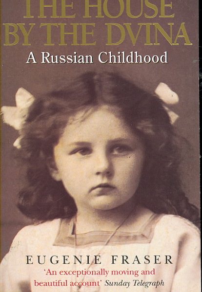 The House by the Dvina: A Russian Childhood cover