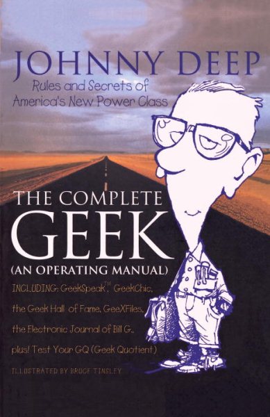The Complete Geek (an Operating Manual): Rules and Secrets of America's New Power Class cover